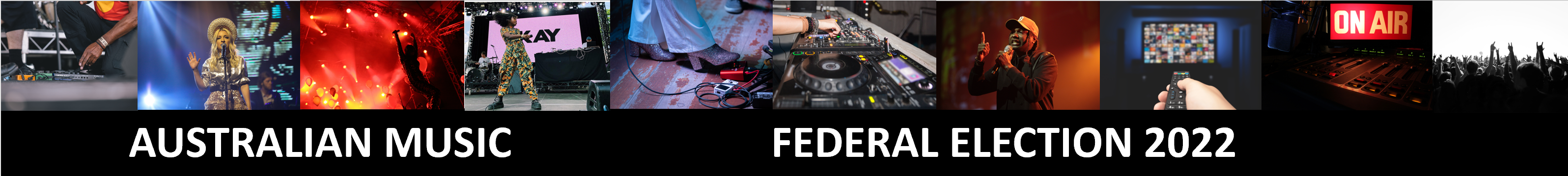 LIVE, LOCAL DIGITIAL, GLOBAL - 2022 FEDERAL ELECTION NOW'S THE TIME TO GET BEHIND AUSTRALIA'S GREAT MUSIC INDUSTRY